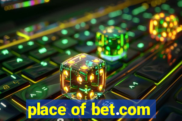 place of bet.com